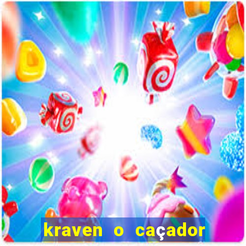 kraven o caçador filme completo dublado pobreflix